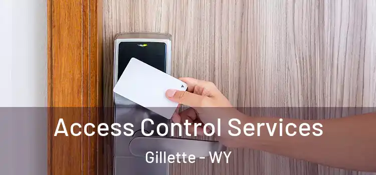 Access Control Services Gillette - WY