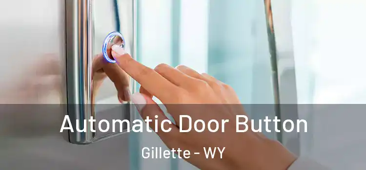 Automatic Door Button Gillette - WY