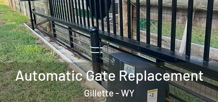 Automatic Gate Replacement Gillette - WY
