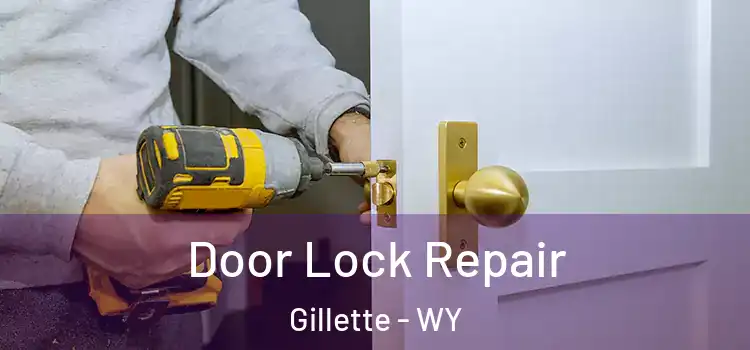 Door Lock Repair Gillette - WY