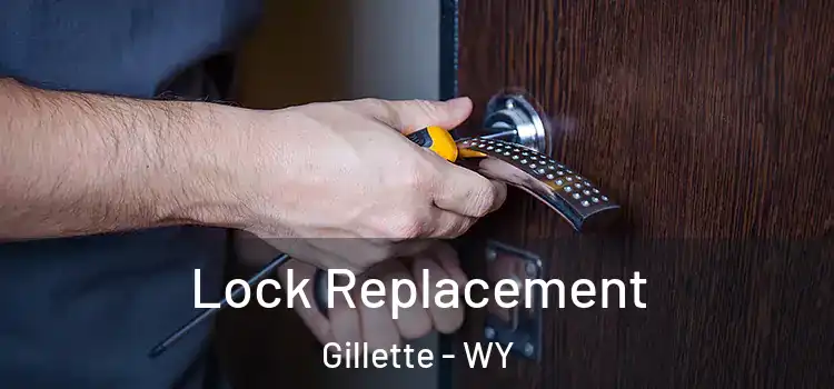 Lock Replacement Gillette - WY