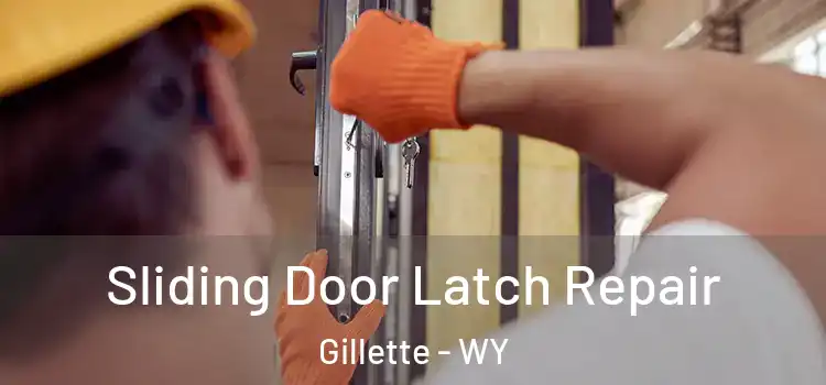 Sliding Door Latch Repair Gillette - WY