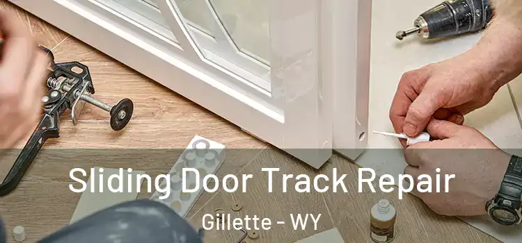 Sliding Door Track Repair Gillette - WY